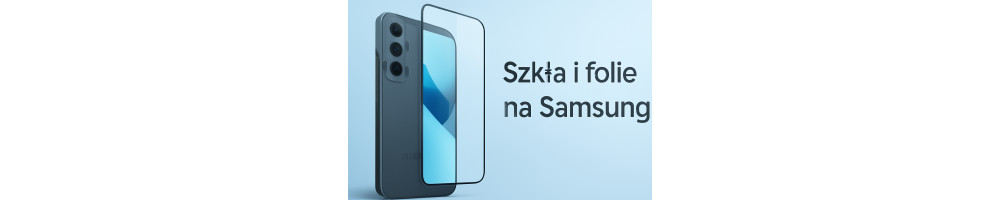 Szkło, folia na Samsung